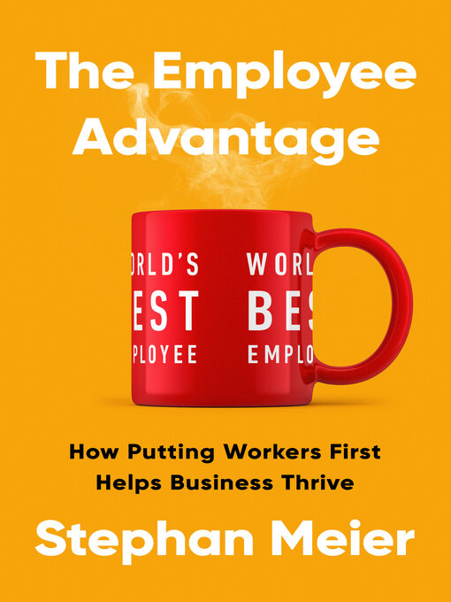 Title details for The Employee Advantage by Stephan Meier - Available